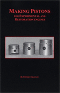 Making Pistons for Experimental and Restoration Engines - Chastain, Steve