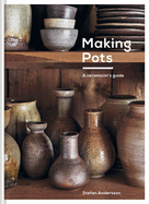 Making Pots: A ceramicist's guide