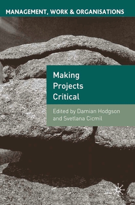 Making Projects Critical - Hodgson, Damian, and CICMIL, Svetlana