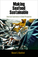 Making Seafood Sustainable: American Experiences in Global Perspective
