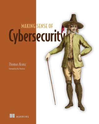 Making Sense of Cybersecurity - Kranz, Thomas