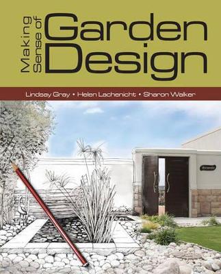 Making sense of garden design - Gray, Lindsay, and Lachenicht, Helen, and Walker, Sharon