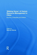 'Making Sense' of Human Resource Management in China: Economy, Enterprises and Workers