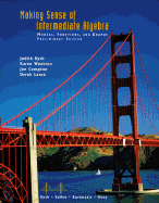 Making Sense of Intermediate Algebra: Models, Functions and Graphs - Kysh, Judith, and Sallee, Tom, and Kasimatis, Elaine