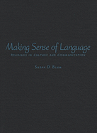 Making Sense of Language: Readings in Culture and Communication