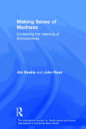 Making Sense of Madness: Contesting the Meaning of Schizophrenia