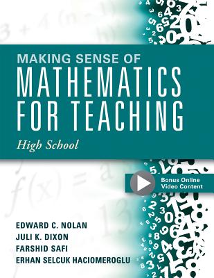 Making Sense of Mathematics for Teaching High School: Understanding How to Use Functions - Nolan, Edward C, and Dixon, Juli K, and Safi, Farshid