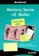 Making Sense of Maths: Picturing Data - Workbook: Collecting, representing, analysing and interpreting data
