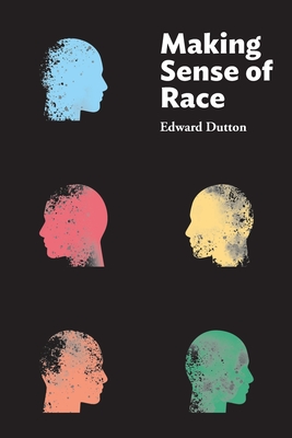 Making Sense of Race - Dutton, Edward