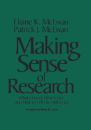 Making Sense of Research: What s Good, What s Not, and How to Tell the Difference - McEwan-Adkins, Elaine K, and McEwan, Patrick J