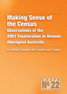 Making Sense of the Census: Observations of the 2001 Enumeration in Remote Aboriginal Australia