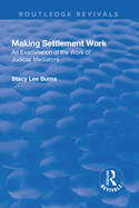 Making Settlement Work: An examination of the work of judicial mediators