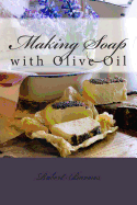 Making Soap: With Olive Oil