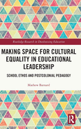Making Space for Cultural Equality in Educational Leadership: School Ethos and Postcolonial Pedagogy