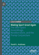 Making Sport Great Again: The Uber-Sport Assemblage, Neoliberalism, and the Trump Conjuncture
