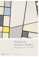 Making the Americas Modern: Hemispheric Art 1910-1960