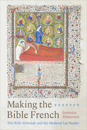 Making the Bible French: The Bible Historiale and the Medieval Lay Reader