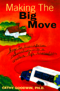 Making the Big Move - Goodwin, Cathy, Ph.D.