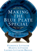 Making the Blue Plate Special - Littauer, Florence, and Littauer, Marita, Dr., and Briggs, Lauren Littauer