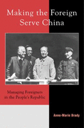 Making the Foreign Serve China: Managing Foreigners in the People's Republic