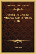 Making The Grounds Attractive With Shrubbery (1912)
