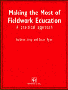 Making the Most of Fieldwork Education: A Practical Approach