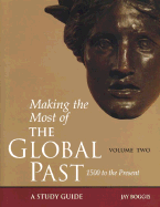 Making the Most of the Global Past: Volume Two: 1500 to Present