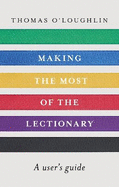 Making the Most of the Lectionary: A User'S Guide