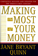 Making the Most of Your Money - Quinn, Jane Bryant (Foreword by)