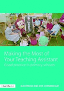 Making the Most of Your Teaching Assistant: Good Practice in Primary Schools