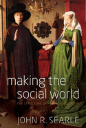 Making the Social World: The Structure of Human Civilization