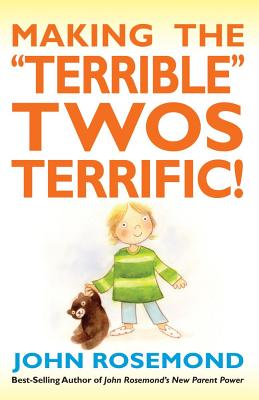 Making the Terrible Twos Terrific!: Volume 16 - Rosemond, John, Dr.
