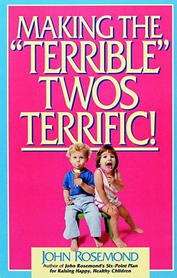 Making the Terrible Twos Terrific, Volume 4 - Rosemond, John, Dr.