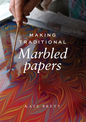 Making Traditional Marbled Papers - Brett, Kate