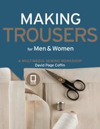 Making Trousers for Men & Women: A Multimedia Sewing Workshop