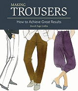 Making Trousers: How to Achieve Great Results