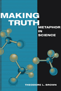 Making Truth: Metaphor in Science
