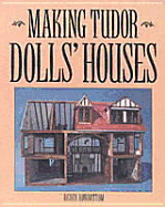 Making Tudor Dolls' Houses