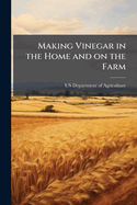 Making Vinegar in the Home and on the Farm
