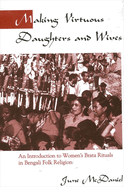 Making Virtuous Daughters and Wives: An Introduction to Women's Brata Rituals in Bengali Folk Religion