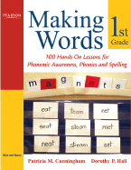 Making Words First Grade: 100 Hands-On Lessons for Phonemic Awareness, Phonics and Spelling