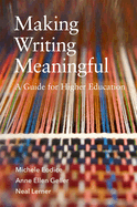 Making Writing Meaningful: A Guide for Higher Education