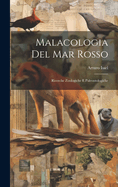 Malacologia del Mar Rosso: Ricerche Zoologiche E Paleontologiche