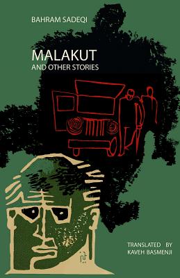 Malakut and Other Stories - Sadiqi, Bahram, and Basmenji, Kaveh (Translated by)