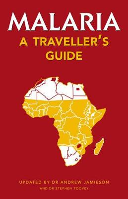 Malaria: A Traveller's Guide - Jamieson, Andrew, and Toovey, Stephen