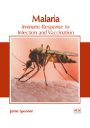 Malaria: Immune Response to Infection and Vaccination