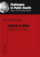Malaria in Africa: Challenges for Control and Elimination in the 21 St Century