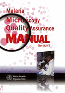 Malaria Microscopy Quality Assurance Manual: Version 1