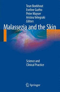 Malassezia and the Skin: Science and Clinical Practice