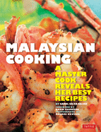 Malaysian Cooking: A Master Cook Reveals Her Best Recipes